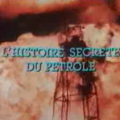 histoire secret du petrole